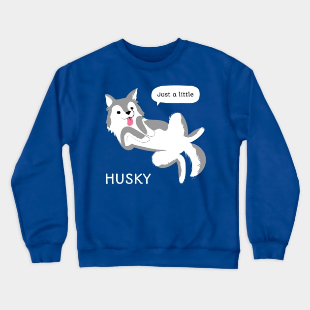 Just a Little Husky Sled Dog Pun Crewneck Sweatshirt by Alaskan Skald